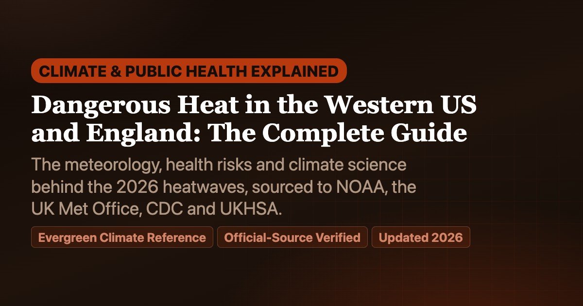 Dangerous Heat in the Western US and England: The Complete Guide